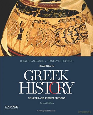 Readings in Greek History: Sources And Interpretations - D. Brendan Nagle [KSIĄŻKA]
