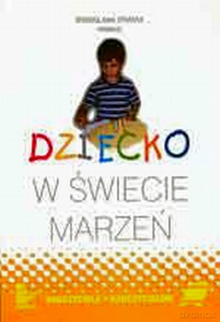 Dziecko w świecie marzeń [KSIĄŻKA]