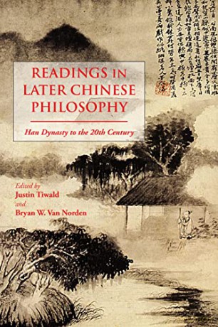Readings in Later Chinese Philosophy: Han to the 20th Century - Justin Tiwald [KSIĄŻKA]