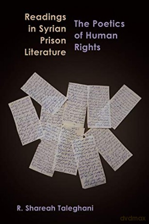 Readings in Syrian Prison Literature: The Poetics of Human Rights (Contemporary Issues in the Middle East) - R. Shareah Taleghani [KSIĄŻKA]