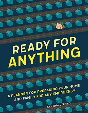 Ready for Anything: A Planner for Preparing Your Home and Family for Any Emergency - Strong [KSIĄŻKA]