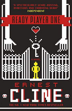 Ready Player One: The global bestseller and now a major Steven Spielberg movie - Ernest Cline [KSIĄŻKA]