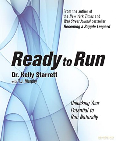Ready to Run: Unlocking Your Potential to Run Naturally - Kelly Starrett [KSIĄŻKA]