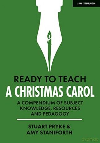 Ready to Teach: A Christmas Carol: A compendium of subject knowledge, resources and pedagogy - Stuart Pryke [KSIĄŻKA]