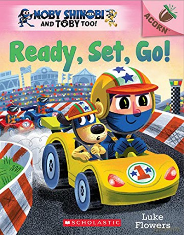 Ready, Set, Go!: An Acorn Book (Scholastic Acorn: Moby Shinobi and Toby Too!) - Luke Flowers [KSIĄŻKA]