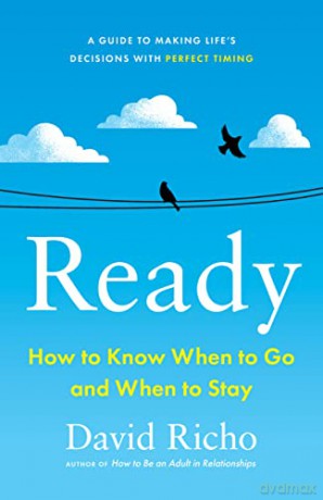 Ready: How to Know When to Go and When to Stay - David Richo [KSIĄŻKA]