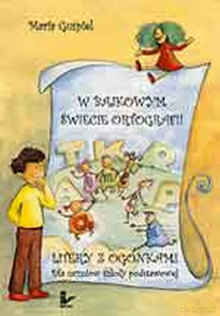 W bajkowym świecie ortografii [KSIĄŻKA]