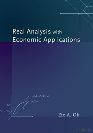 Real Analysis with Economic Applications - Efe A. Ok [KSIĄŻKA]