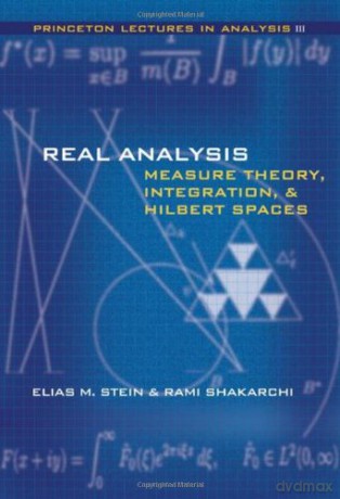 Real Analysis: Measure Theory, Integration, and Hilbert Spaces (Princeton Lectures in Analysis) - Elias M. Stein [KSIĄŻKA]