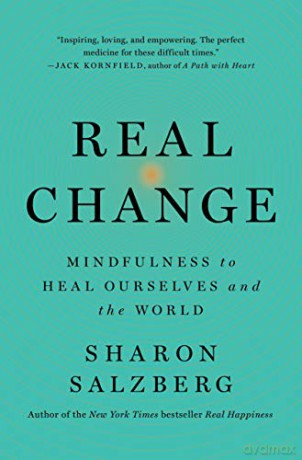 Real Change: Mindfulness to Heal Ourselves and the World - Sharon Salzberg [KSIĄŻKA]