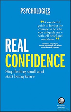 Real Confidence: Stop feeling small and start being brave - Psychologies Magazine [KSIĄŻKA]
