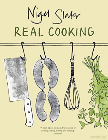 Real Cooking - Nigel Slater [KSIĄŻKA]