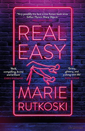 Real Easy: a bold, mesmerising and unflinching thriller featuring three unforgettable women - Marie Rutkoski [KSIĄŻKA]