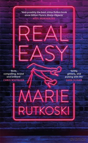 Real Easy: a bold, mesmerising and unflinching thriller featuring three unforgettable women - Marie Rutkoski [KSIĄŻKA]