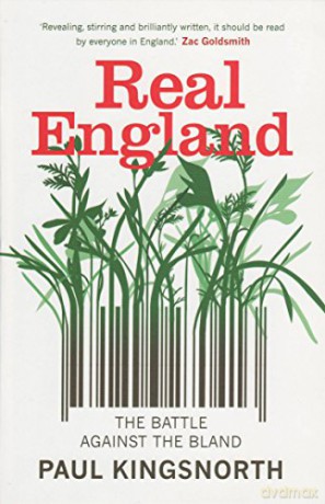Real England: The Battle Against The Bland - Paul Kingsnorth [KSIĄŻKA]