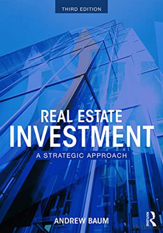 Real Estate Investment: A Strategic Approach - Andrew Baum [KSIĄŻKA]