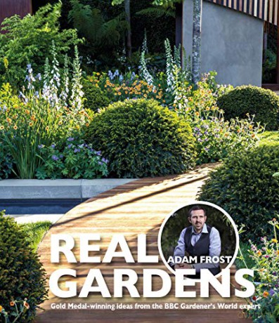 Real Gardens: Seven Amazing Chelsea Gold Medal-Winning Designs - Adam Frost [KSIĄŻKA]