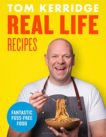 Real Life Recipes: Budget-friendly recipes that work hard so you don't have to - Tom Kerridge [KSIĄŻKA]