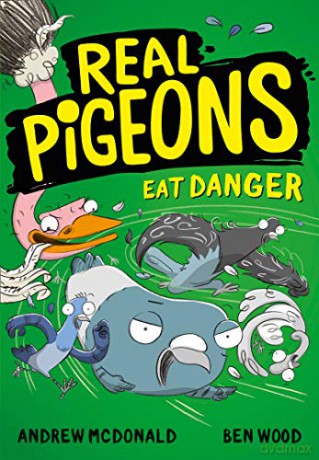 Real Pigeons Eat Danger: Bestselling funny chapter book series for 2021 for kids 5-8. Soon to be a Nickelodeon TV series! (Real Pigeons series) - Andrew McDonald [KSIĄŻKA]
