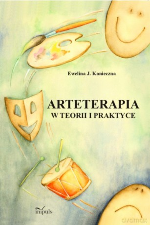 Arteterapia w teorii i praktyce [KSIĄŻKA]
