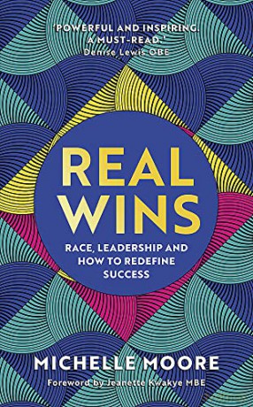 Real Wins: Race, Leadership and How to Redefine Success - Michelle Moore [KSIĄŻKA]