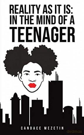 Reality As It Is: In the Mind of a Teenager - Candace Mezetin [KSIĄŻKA]