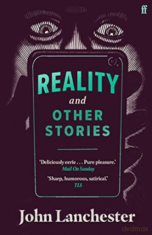 Reality, and Other Stories: John Lanchester - John Lanchester [KSIĄŻKA]