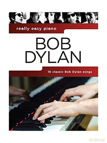 Really Easy Piano: Bob Dylan - Bob Dylan [KSIĄŻKA]