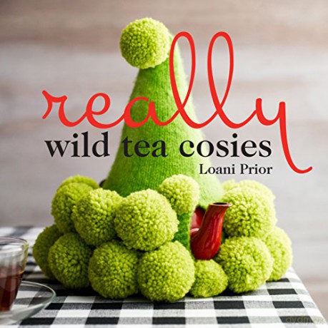 Really Wild Tea Cosies - Loani Prior [KSIĄŻKA]