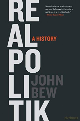 Realpolitik: A History - John Bew [KSIĄŻKA]