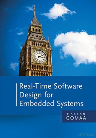 Real-Time Software Design for Embedded Systems - Hassan Gomaa [KSIĄŻKA]