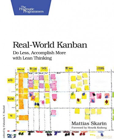 Real-World Kanban: Do Less, Accomplish More with Lean Thinking - Mattias Skarin [KSIĄŻKA]