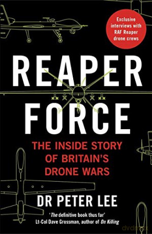 Reaper Force - Inside Britain's Drone Wars - Dr. Peter Lee [KSIĄŻKA]