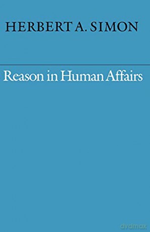 Reason in Human Affairs - Herbert A. Simon [KSIĄŻKA]