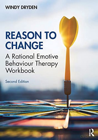Reason to Change: A Rational Emotive Behaviour Therapy Workbook 2nd edition - Windy Dryden [KSIĄŻKA]