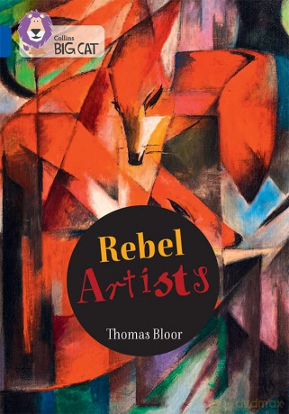 Rebel Artists: Band 16/Sapphire (Collins Big Cat) - Thomas Bloor [KSIĄŻKA]