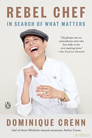 Rebel Chef: In Search of What Matters - Dominique Crenn [KSIĄŻKA]