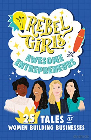 Rebel Girls Awesome Entrepreneurs: 25 Tales of Women Building Businesses - Rebel Girls [KSIĄŻKA]