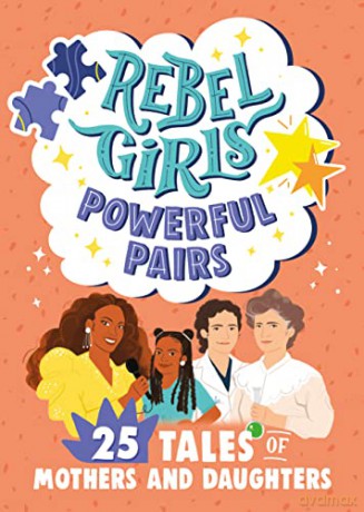 Rebel Girls Powerful Pairs: 25 Tales of Mothers and Daughters (Rebel Girls Minis) - Rebel Girls [KSIĄŻKA]