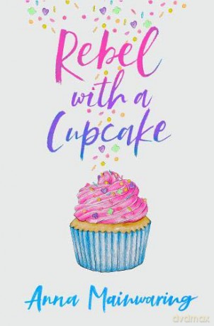 Rebel with a Cupcake - Anna Mainwaring [KSIĄŻKA]