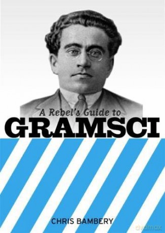 REBELS GUIDE TO GRAMSCI, A - Chris Bambery [KSIĄŻKA]
