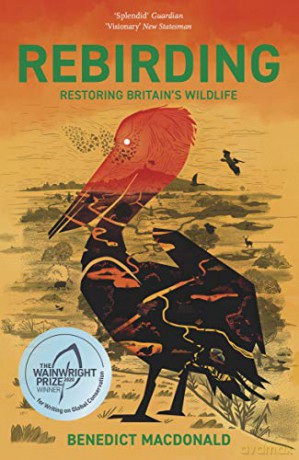 Rebirding: Winner of the Wainwright Prize for Writing on Global Conservation: Restoring Britain's Wildlife - Benedict Macdonald [KSIĄŻKA]