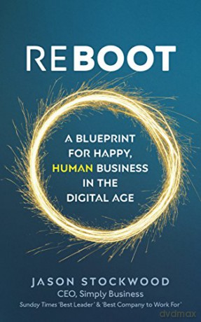 Reboot: A Blueprint for Happy, Human Business in the Digital Age - Jason Stockwood [KSIĄŻKA]