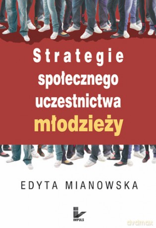 Strategie społecznego uczestnictwa młodzieży [KSIĄŻKA]