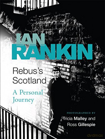 Rebus's Scotland: From the iconic #1 bestselling author of A SONG FOR THE DARK TIMES - Ian Rankin [KSIĄŻKA]
