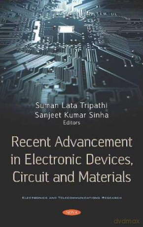 Recent Advancement in Electronic Devices, Circuit and Materials - Suman Lata Tripathi [KSIĄŻKA]