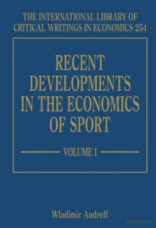 Recent Developments in the Economics of Sport (The International Library of Critical Writings in Economics series) - Wladimir Andreff [KSIĄŻKA]