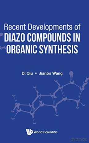 Recent Developments Of Diazo Compounds In Organic Synthesis - Qiu Di [KSIĄŻKA]