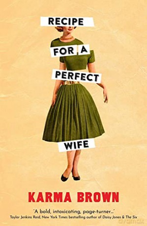 Recipe for a Perfect Wife: A Daily Mail Book of the Week - Karma Brown [KSIĄŻKA]