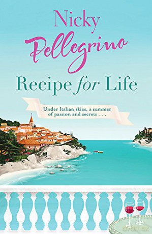 Recipe for Life - Nicky Pellegrino [KSIĄŻKA]